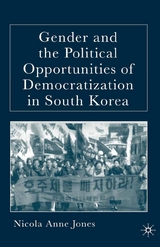 Gender and the Political Opportunities of Democratization in South Korea - N. Jones