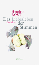 Das Liebesleben der Stimmen -  Hendrik Rost