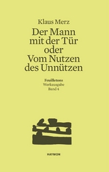 Der Mann mit der T&uuml;r oder Vom Nutzen des Unn&uuml;tzen - Klaus Merz