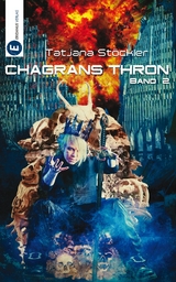 Chagrans Thron - Band 2 - Tatjana St&ouml;ckler
