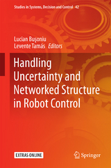 Handling Uncertainty and Networked Structure in Robot Control - 