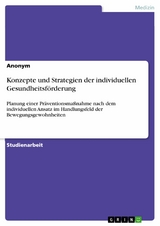 Konzepte und Strategien der individuellen Gesundheitsf&ouml;rderung