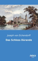 Das Schloss D&uuml;rande - Joseph Von Eichendorff