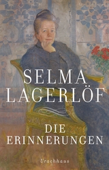 Die Erinnerungen - Selma Lagerl&ouml;f