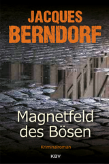Magnetfeld des B&ouml;sen - Jacques Berndorf