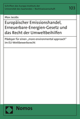 Europ&auml;ischer Emissionshandel, Erneuerbare-Energien-Gesetz und das Recht der Umweltbeihilfen - Max Jacobs