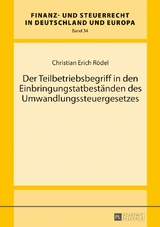 Der Teilbetriebsbegriff in den Einbringungstatbest&auml;nden des Umwandlungssteuergesetzes - Christian Erich R&ouml;del