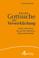 Von der Gottsuche zur Verwirklichung - Sant Kirpal Singh