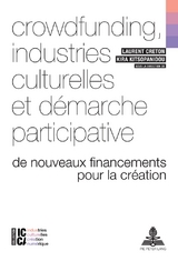 Crowdfunding, industries culturelles et d&eacute;marche participative - 