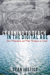 Learning to Teach in the Digital Age - Sean Justice