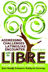 Addressing Challenges Latinos/as Encounter with the LIBRE Problem-Solving Model - Norma S. Guerra