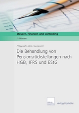 Die Behandlung von Pensionsr&uuml;ckstellungen nach HGB, IFRS und EStG - Philipp Jahn, Dirk J Lamprecht
