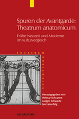 Theatrum Scientiarum / Spuren der Avantgarde: Theatrum anatomicum - 