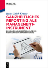 Ganzheitliches Reporting als Management-Instrument - Hans-Ulrich Krause