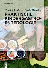 Praktische Kindergastroenterologie - Henning Lenhartz, Daniel Wenning