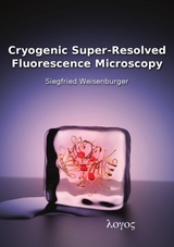 Cryogenic Super-Resolved Fluorescence Microscopy - Siegfried Weisenburger