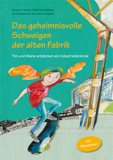 Das geheimnisvolle Schweigen der alten Fabrik - Steffi Br&ouml;ckerbaum, Thomas J. Hauck