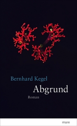Abgrund - Bernhard Kegel