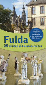Fulda 50 Sch&auml;tze und Besonderheiten - 