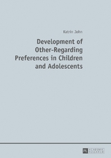 Development of Other-Regarding Preferences in Children and Adolescents - Katrin John