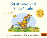 Kaninchen ist sooo m&uuml;de - Axel Scheffler, Julia Donaldson