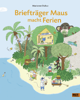 Brieftr&auml;ger Maus macht Ferien - Marianne Dubuc