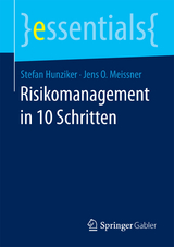 Risikomanagement in 10 Schritten - Stefan Hunziker, Jens O. Meissner