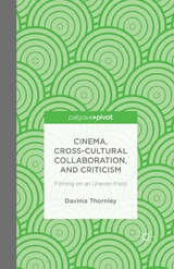 Cinema, Cross-Cultural Collaboration, and Criticism - D. Thornley