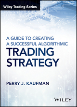 A Guide to Creating A Successful Algorithmic Trading Strategy - Perry J. Kaufman