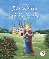 Der K&ouml;nig und die Farben - Marlies Curth
