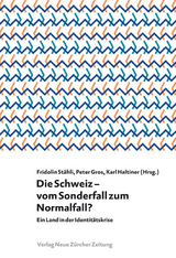 Die Schweiz &ndash; vom Sonderfall zum Normalfall? - 
