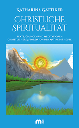 Christliche Spiritualit&auml;t - Katharina Gattiker