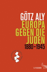Europa gegen die Juden - G&ouml;tz Aly