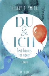 Du & Ich &ndash; Best friends for never - Hilary T. Smith