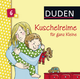 Duden 6+: Kuschelreime f&uuml;r ganz Kleine