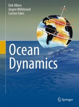 Ocean Dynamics - Dirk Olbers, J&uuml;rgen Willebrand, Carsten Eden