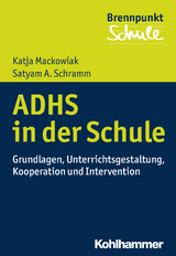 ADHS und Schule - Satyam A. Schramm, Katja Mackowiak