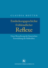 Entdeckungsgeschichte fr&uuml;hkindlicher Reflexe - Claudia Kotter