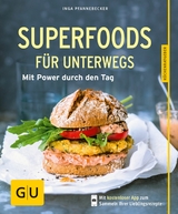 Superfoods f&uuml;r unterwegs - Inga Pfannebecker