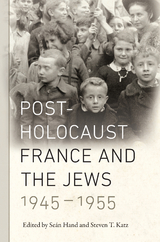 Post-Holocaust France and the Jews, 1945-1955 - 