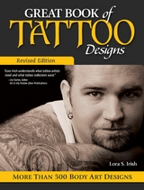 Great Book of Tattoo Designs, Revised Edition - Lora S. Irish