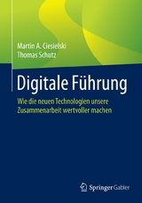 Digitale Führung - Martin A. Ciesielski, Thomas Schutz