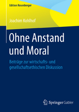 Ohne Anstand und Moral - Joachim Kohlhof