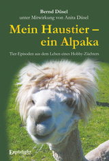 Mein Haustier &ndash; ein Alpaka - Bernd D&uuml;sel
