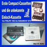 Erste Compact-Cassetten und die unbekannte Einloch-Kassette - Uwe H. S&uuml;ltz