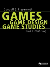 Games | Game Design | Game Studies -  Gundolf S. Freyermuth