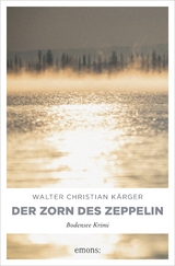 Der Zorn des Zeppelin - Walter Christian K&auml;rger