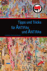 Tipps & Tricks f&uuml;r Antifas und Antiras