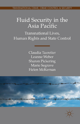 Fluid Security in the Asia Pacific - Claudia Tazreiter, Leanne Weber, Sharon Pickering, Marie Segrave, Helen McKernan