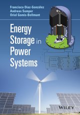 Energy Storage in Power Systems - Francisco D&iacute;az-Gonz&aacute;lez, Andreas Sumper, Oriol Gomis-Bellmunt